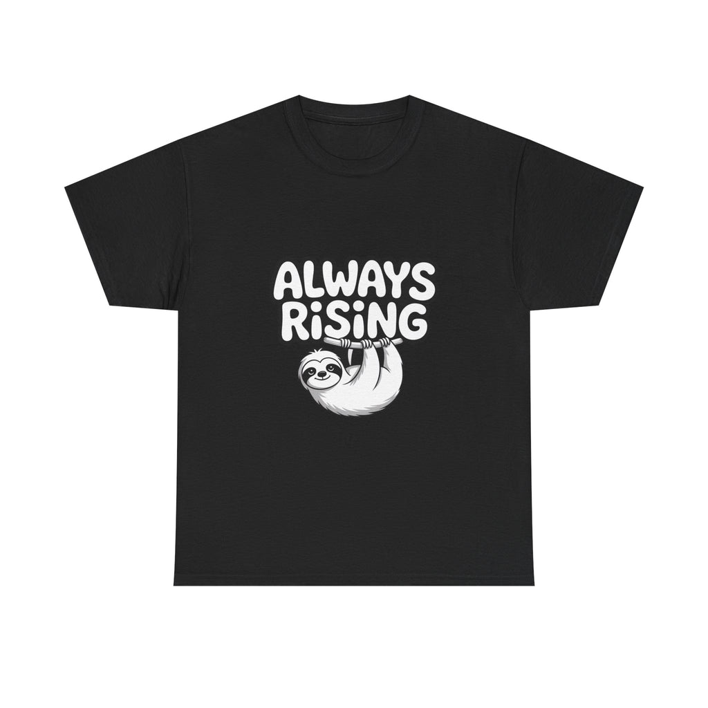 Always Rising Sloth T-Shirt  Unisex Motivational Graphic Tee