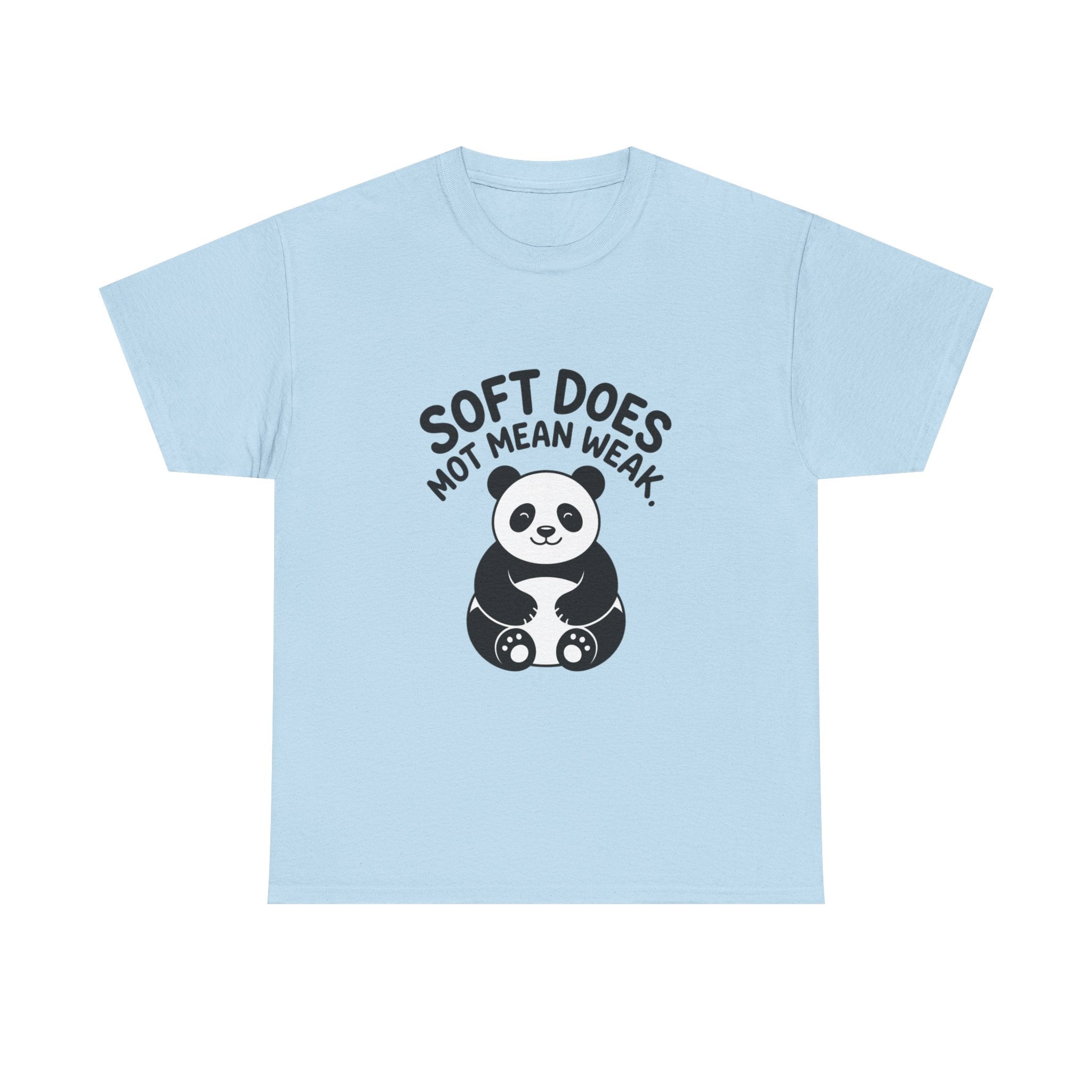 Soft Does Not Mean Weak Panda T-Shirt | Unisex Motivational Graphic Tee